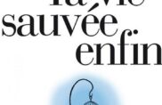 « Ta Vie sauvée enfin » d’Alice Miller