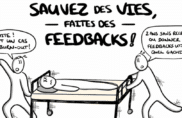 Sauvez des vies, faites des feedbacks !