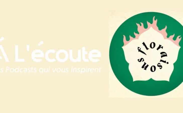 À l’écoute – « Floraisons », le podcast de ceux qui luttent