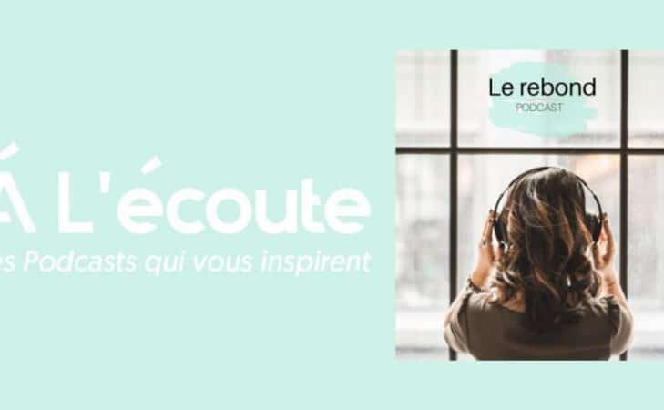 À l’écoute – « Le Rebond », le podcast de ceux qui ont plusieurs vies en une