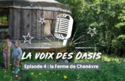 [LA VOIX DES OASIS] La Ferme de Chenèvre