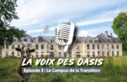 [LA VOIX DES OASIS] Le Campus de la Transition