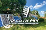 [LA VOIX DES OASIS] La Maison Autonome