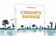 Sortie de « L’enquête sauvage », d’Anne-Sophie Novel