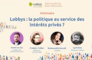 Rediffusion du webinaire « Lobbys : la politique au service des intérêts privés ? »