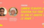Rediffusion de la webconférence « Comment élaborer une éducation plus riche de sens et ouverte sur le monde ? »