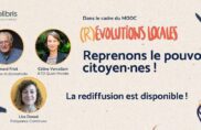 [Rediffusion] Webconférence « (R)évolutions locales : reprenons le pouvoir, citoyen·nes » !