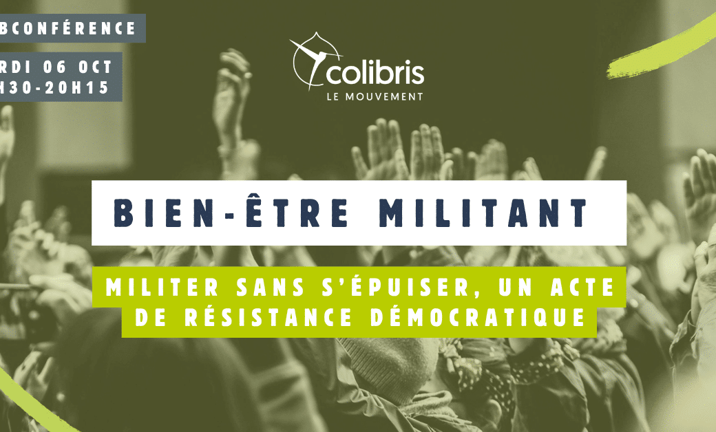 WEBCONFÉRENCE : Bien-être militant, un acte de résistance démocratique, points clefs et Replay